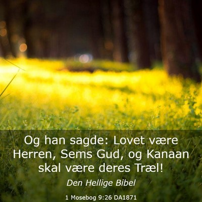 Picture 03 - 1 Mosebog 9:26 DA1871 - Og han sagde: Lovet være Herren, Sems Gud, og - Bible Verse Picture