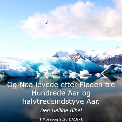 Picture 03 - 1 Mosebog 9:28 DA1871 - Og Noa levede efter Floden tre Hundrede Aar og - Bible Verse Picture