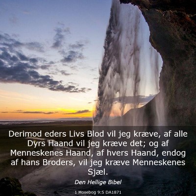 Picture 03 - 1 Mosebog 9:5 DA1871 - Derimod eders Livs Blod vil jeg kræve, af alle - Bible Verse Picture