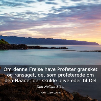Picture 03 - 1 Peter 1:10 DA1871 - Om denne Frelse have Profeter gransket og - Bible Verse Picture