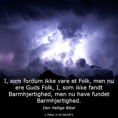 Picture 03 - 1 Peter 2:10 DA1871 - I, som fordum ikke vare et Folk, men nu ere Guds - Bible Verse Picture