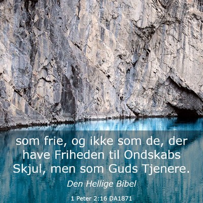 Picture 03 - 1 Peter 2:16 DA1871 - som frie, og ikke som de, der have Friheden til - Bible Verse Picture