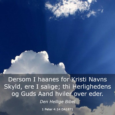 Picture 03 - 1 Peter 4:14 DA1871 - Dersom I haanes for Kristi Navns Skyld, ere I - Bible Verse Picture
