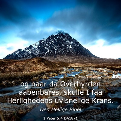 Picture 03 - 1 Peter 5:4 DA1871 - og naar da Overhyrden aabenbares, skulle I faa - Bible Verse Picture
