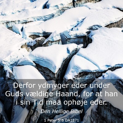 Picture 03 - 1 Peter 5:6 DA1871 - Derfor ydmyger eder under Guds vældige Haand, - Bible Verse Picture