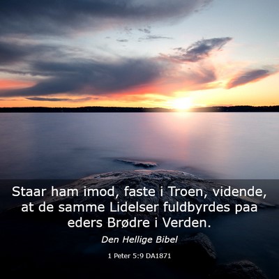 Picture 03 - 1 Peter 5:9 DA1871 - Staar ham imod, faste i Troen, vidende, at de - Bible Verse Picture