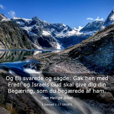 Picture 03 - 1 Samuel 1:17 DA1871 - Og Eli svarede og sagde: Gak hen med Fred! og - Bible Verse Picture