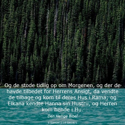 Picture 03 - 1 Samuel 1:19 DA1871 - Og de stode tidlig op om Morgenen, og der de - Bible Verse Picture