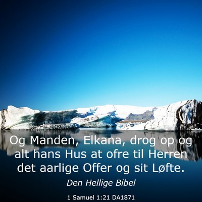 Picture 03 - 1 Samuel 1:21 DA1871 - Og Manden, Elkana, drog op og alt hans Hus at - Bible Verse Picture