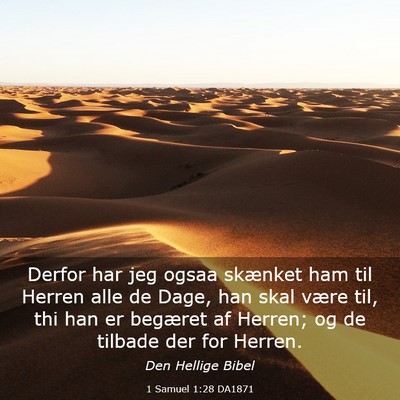 Picture 03 - 1 Samuel 1:28 DA1871 - Derfor har jeg ogsaa skænket ham til Herren alle - Bible Verse Picture