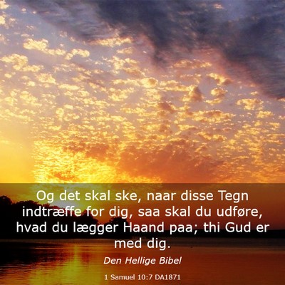 Picture 03 - 1 Samuel 10:7 DA1871 - Og det skal ske, naar disse Tegn indtræffe for - Bible Verse Picture