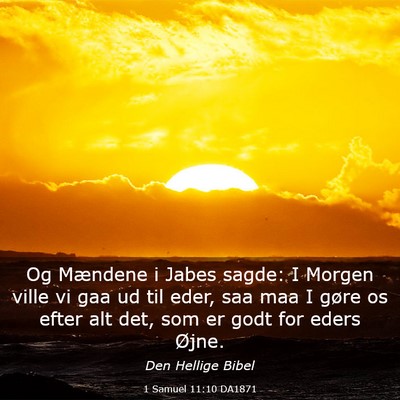 Picture 03 - 1 Samuel 11:10 DA1871 - Og Mændene i Jabes sagde: I Morgen ville vi gaa - Bible Verse Picture
