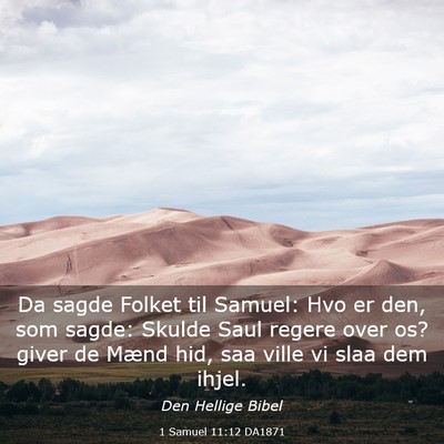 Picture 03 - 1 Samuel 11:12 DA1871 - Da sagde Folket til Samuel: Hvo er den, som - Bible Verse Picture