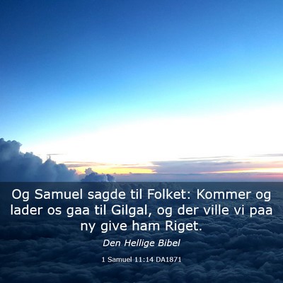Picture 03 - 1 Samuel 11:14 DA1871 - Og Samuel sagde til Folket: Kommer og lader os - Bible Verse Picture