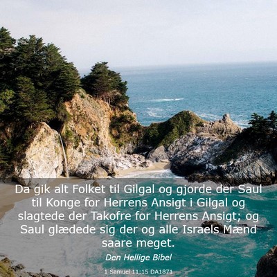 Picture 03 - 1 Samuel 11:15 DA1871 - Da gik alt Folket til Gilgal og gjorde der Saul - Bible Verse Picture