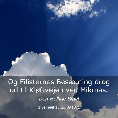 Picture 03 - 1 Samuel 13:23 DA1871 - Og Filisternes Besætning drog ud til Kløftvejen - Bible Verse Picture