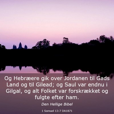 Picture 03 - 1 Samuel 13:7 DA1871 - Og Hebræere gik over Jordanen til Gads Land og - Bible Verse Picture