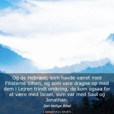 Picture 03 - 1 Samuel 14:21 DA1871 - Og de Hebræer, som havde været med Filisterne - Bible Verse Picture