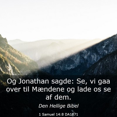 Picture 03 - 1 Samuel 14:8 DA1871 - Og Jonathan sagde: Se, vi gaa over til Mændene - Bible Verse Picture