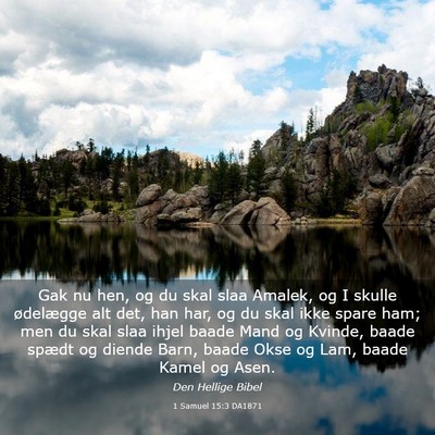 Picture 03 - 1 Samuel 15:3 DA1871 - Gak nu hen, og du skal slaa Amalek, og I skulle - Bible Verse Picture