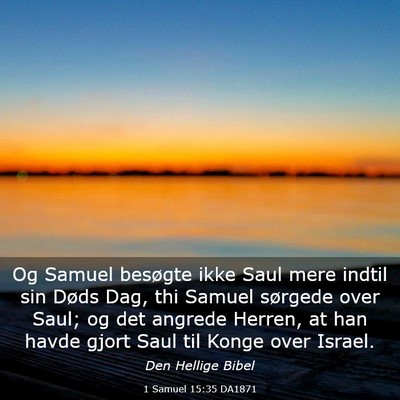 Picture 03 - 1 Samuel 15:35 DA1871 - Og Samuel besøgte ikke Saul mere indtil sin - Bible Verse Picture