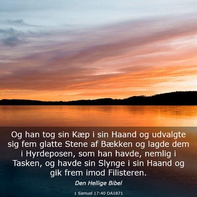 Picture 03 - 1 Samuel 17:40 DA1871 - Og han tog sin Kæp i sin Haand og udvalgte sig - Bible Verse Picture