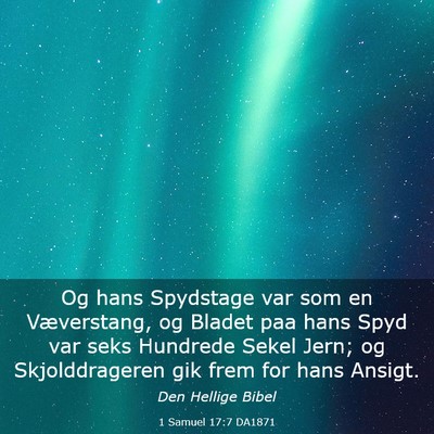 Picture 03 - 1 Samuel 17:7 DA1871 - Og hans Spydstage var som en Væverstang, og - Bible Verse Picture