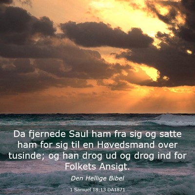 Picture 03 - 1 Samuel 18:13 DA1871 - Da fjernede Saul ham fra sig og satte ham for sig - Bible Verse Picture