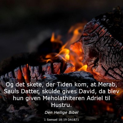 Picture 03 - 1 Samuel 18:19 DA1871 - Og det skete, der Tiden kom, at Merab, Sauls - Bible Verse Picture