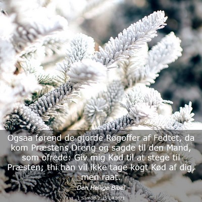 Picture 03 - 1 Samuel 2:15 DA1871 - Ogsaa førend de gjorde Røgoffer af Fedtet, da - Bible Verse Picture