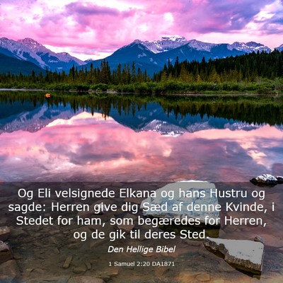 Picture 03 - 1 Samuel 2:20 DA1871 - Og Eli velsignede Elkana og hans Hustru og sagde: - Bible Verse Picture