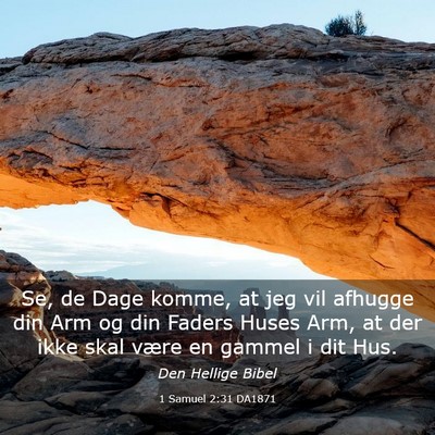 Picture 03 - 1 Samuel 2:31 DA1871 - Se, de Dage komme, at jeg vil afhugge din Arm og - Bible Verse Picture