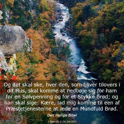 Picture 03 - 1 Samuel 2:36 DA1871 - Og det skal ske, hver den, som bliver tilovers i - Bible Verse Picture