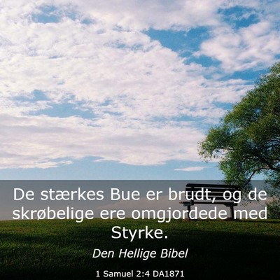 Picture 03 - 1 Samuel 2:4 DA1871 - De stærkes Bue er brudt, og de skrøbelige ere - Bible Verse Picture