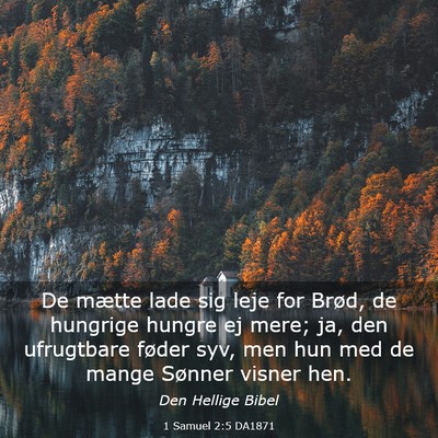 Picture 03 - 1 Samuel 2:5 DA1871 - De mætte lade sig leje for Brød, de hungrige - Bible Verse Picture