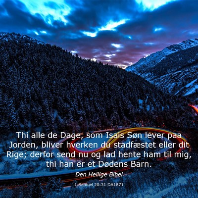 Picture 03 - 1 Samuel 20:31 DA1871 - Thi alle de Dage, som Isais Søn lever paa - Bible Verse Picture