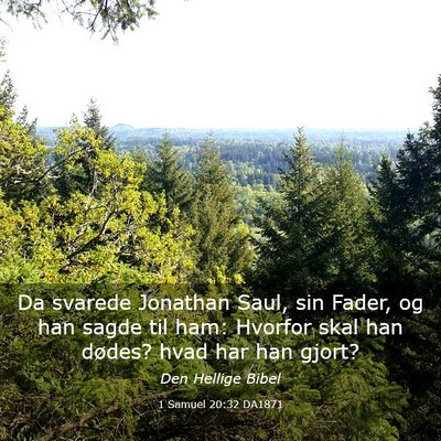 Picture 03 - 1 Samuel 20:32 DA1871 - Da svarede Jonathan Saul, sin Fader, og han sagde - Bible Verse Picture