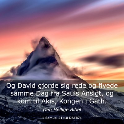 Picture 03 - 1 Samuel 21:10 DA1871 - Og David gjorde sig rede og flyede samme Dag fra - Bible Verse Picture
