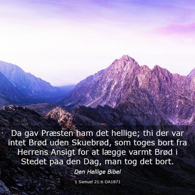 Picture 03 - 1 Samuel 21:6 DA1871 - Da gav Præsten ham det hellige; thi der var - Bible Verse Picture
