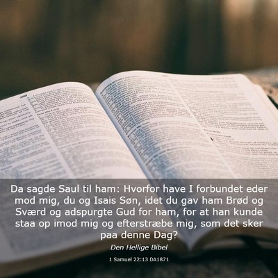 Picture 03 - 1 Samuel 22:13 DA1871 - Da sagde Saul til ham: Hvorfor have I forbundet - Bible Verse Picture