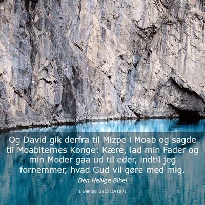 Picture 03 - 1 Samuel 22:3 DA1871 - Og David gik derfra til Mizpe i Moab og sagde til - Bible Verse Picture