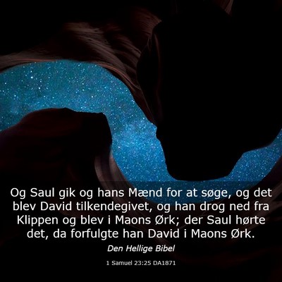 Picture 03 - 1 Samuel 23:25 DA1871 - Og Saul gik og hans Mænd for at søge, og det - Bible Verse Picture