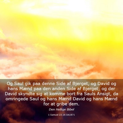 Picture 03 - 1 Samuel 23:26 DA1871 - Og Saul gik paa denne Side af Bjerget, og David - Bible Verse Picture