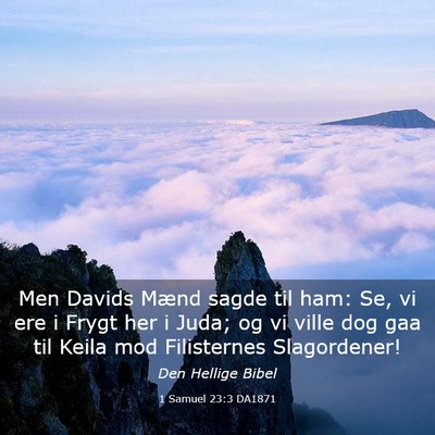 Picture 03 - 1 Samuel 23:3 DA1871 - Men Davids Mænd sagde til ham: Se, vi ere i - Bible Verse Picture