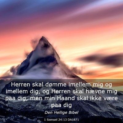 Picture 03 - 1 Samuel 24:13 DA1871 - Herren skal dømme imellem mig og imellem dig, og - Bible Verse Picture