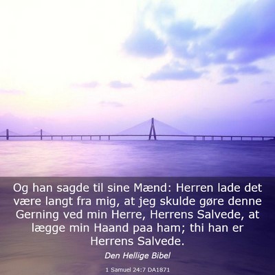 Picture 03 - 1 Samuel 24:7 DA1871 - Og han sagde til sine Mænd: Herren lade det - Bible Verse Picture