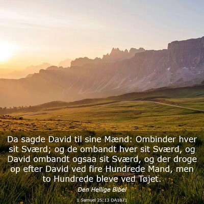 Picture 03 - 1 Samuel 25:13 DA1871 - Da sagde David til sine Mænd: Ombinder hver sit - Bible Verse Picture