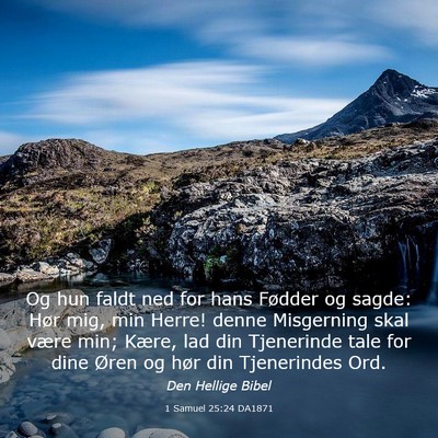 Picture 03 - 1 Samuel 25:24 DA1871 - Og hun faldt ned for hans Fødder og sagde: Hør - Bible Verse Picture