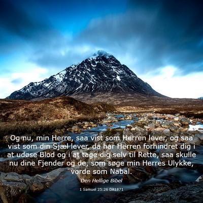 Picture 03 - 1 Samuel 25:26 DA1871 - Og nu, min Herre, saa vist som Herren lever, og - Bible Verse Picture