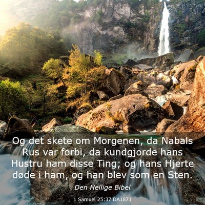 Picture 03 - 1 Samuel 25:37 DA1871 - Og det skete om Morgenen, da Nabals Rus var - Bible Verse Picture